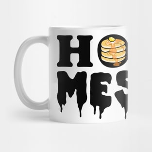 Hot mess - Pancakes Butter and Syrup Funny Mug